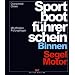 Sportbootf�hrerschein Binnen Segel / Motor. Lehrbuch mit offiziellem Fragenkatalog