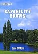 Capability Brown: An Illustrated Life of Lancelot Brown 1716-1783 (Lifelines)