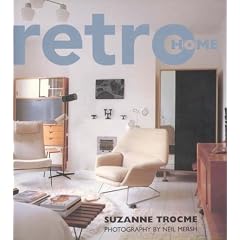 Retro Home: Inspiration and Guidance to Recreate Classic Looks of the 20th Century