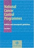 National Cancer Control Programmes: Policies and Managerial Guidelines