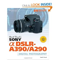 David Busch's Sony Alpha DSLR-A390/A290 Guide to Digital Photography