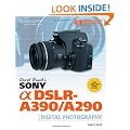 David Busch's Sony Alpha DSLR-A390/A290 Guide to Digital Photography