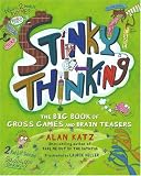 Stinky Thinking: The Big Book of Gross Games and Brain Teasers