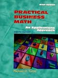 Practical Business Math: An Applications Approach, Brief Edition (8th Edition)