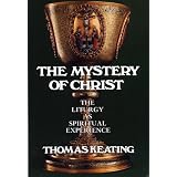 The Mystery of Christ: The Liturgy As Spiritual Experience