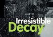 Irresistible Decay: Ruins Reclaimed (Bibliographies & Dossiers : the Collections of the Getty Research Institute for the History of Art....,2)
