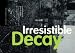 Irresistible Decay: Ruins Reclaimed (Bibliographies & Dossiers : the Collections of the Getty Research Institute for the History of Art....,2)