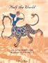 Half the World: The Social Architecture of Safavid Isfahan, 1590-1722 (Islamic Art and Architecture Series, V. 9)