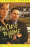 Too Close to Home   [TOO CLOSE TO HOME] [Paperback]