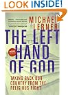 Left Hand of God, The: Healing America's Political and Spiritual Crisis