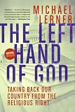 Left Hand of God, The: Taking Back Our Country from the Religious Right