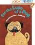 For the Love Of A Pug