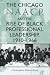 Book The Chicago NAACP and the Rise of Black Professional Leadership, 1910-1966 (Blacks in the Diaspora)