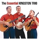 Click here to buy The Essential Kingston Trio by  Kingston Trio .