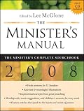 The Minister's Manual 2008 Edition: The Minister's Complete Sourcebook (Minister's Manual)