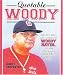 Book Quotable Woody: The Wit, Will, and Wisdom of Woody Hayes, College Football's Most Fiery Championship Coach (Potent Quotables)