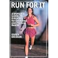Run For It: A Woman's Guide to Running for Physical and Emotional Health by  BridsonfKaren