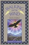 Walking on the Wind: Cherokee Teachings for Harmony and Balance