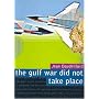 The Gulf War Did Not Take Place