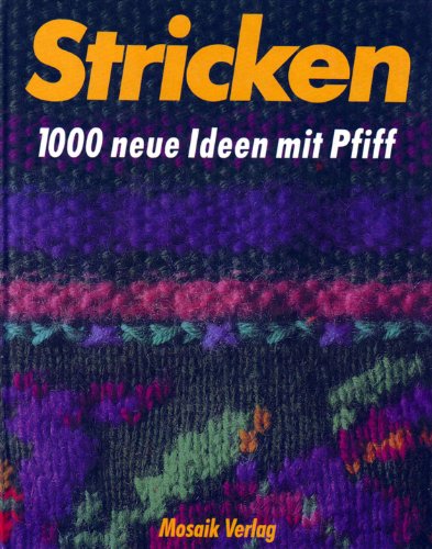 Produkt-Bild: Stricken. 1000 neue Ideen mit Pfiff