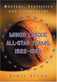 Minor League All-Star Teams, 1922-1962: Rosters, Statistics And Commentary