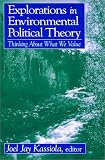 Explorations in Environmental Political Theory: Thinking About What We Value