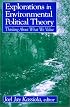 Explorations in Environmental Political Theory: Thinking About What We Value