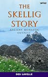 The Skellig Story: Ancient Monastic Outpost - History - Folklore - Wildlife (Island Series (Dublin, Ireland).)