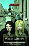 The Water Mirror: Dark Reflections, Book One