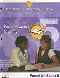 Parent-Teacher Meetings (Parenting for Academic Success: A Curriculum for Families Learning English: Parent Workbook)