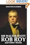 Rob Roy and Other Works by Sir Walter Scott (Unexpurgated Edition) (Halcyon Classics)