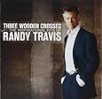 Three Wooden Crosses: The Inspirational Hits Of Randy Travis