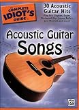 The Complete Idiot`s Guide to Acoustic Guitar Songs