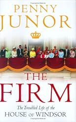 The Firm: The Troubled Life of the House of Windsor