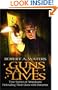 Guns Save Lives: True Stories of Americans Defending Their Lives With Firearms