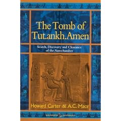 The Tomb of Tut.ankh.Amen - Volume 1 Search, Discovery and the Clearance of the Antechamber
