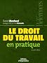 Le droit du tavail en pratique