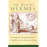 the way of hermes new translations of the corpus hermeticum and the definitions of hermes trismegistus to asclepius