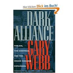 Dark Alliance: The CIA, the Contras, and the Cocaine Explosion: CIA, the Contras and the Crack Cocaine Explosion