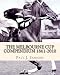 The Melbourne Cup Compendium (1861-2010): Revised Edition
