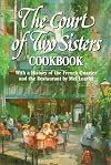 The Court of Two Sisters Cookbook: With a History of the French Quarter and the Restaurant by Mel Leavitt