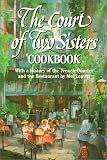 The Court of Two Sisters Cookbook: With a History of the French Quarter and the Restaurant by Mel Leavitt