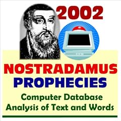 2002 Nostradamus Prophecies Computer Database Analysis of Text and Words