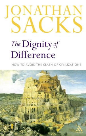 The Dignity of Difference: How to Avoid the Clash of Civilizations
