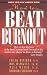 How to Beat Burnout: Help for Men and Women