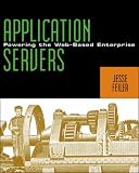 Applications Servers: Powering the Web-Based Enterprise