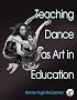 Teaching Dance As Art in Education