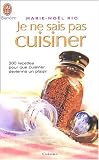 Revue J'ai Lu  / Je ne sais pas cuisiner : 200 recettes pour que cuisiner devienne un plaisir