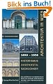 Architektur in Wien 1850 bis 1930: Historismus - Jugendstil - Sachlichkeit