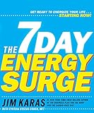 The 7-Day Energy Surge: Get Ready to Energize Your Life...Starting Now!